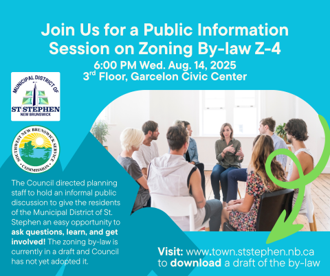 Public Information Session Zoning Bylaw Z-4 - August 14, 2025 at 6 p.m. at the Garcelon Civic Center